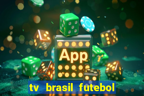 tv brasil futebol da hora